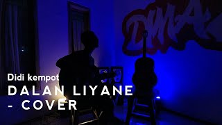 DALAN LIYANE - COVER (Didi kempot)