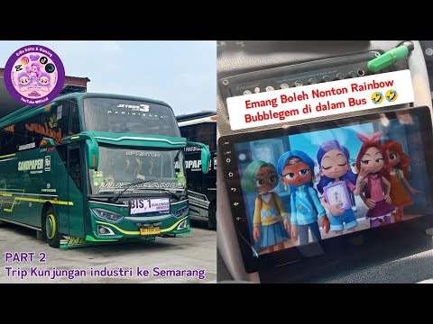 [PART 2 ⭐🌈] Trip Kunjungan industri ke Semarang Naik Bus Sandpaper Eks Tividi by Efisiensi