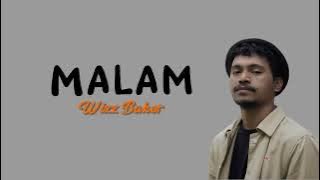 Wizz Baker - Malam ( Lirik )