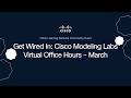 Get Wired In: Cisco Modeling Labs Virtual Office Hours - March