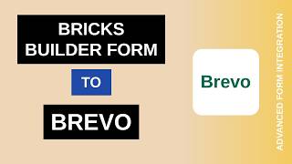 Bricks Builder Form to Brevo Integration Tutorial | AFI