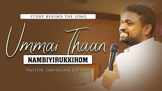 Story behind the song | உம்மைத்தான் நம்பியிருக்கிறோம் | Ps.Davidsam Joyson | Glory of God's Ministry