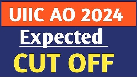 UIIC AO 2024 Expected Cut Off | Sectional Cut Off | Final Cut Off