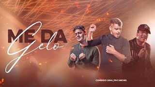 Video thumbnail of "Conrado Sena e Ph e Michel - ME DA GELO [VÍDEO OFICIAL #07]"