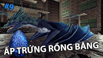 ARK: Valguero #9 - Ấp Trứng Rồng Băng Siêu Mạnh, Ca Rồng Sinh 3 Không Ngờ Tới