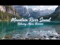 Soothing River Flow | Relaxing Outdoor Ambience for Sleep #Meditation