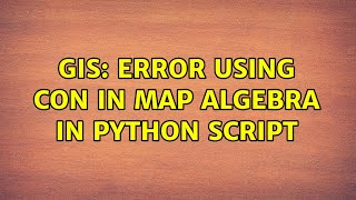 GIS: Error using con in Map Algebra in Python script