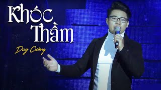 Khóc Thầm - Duy Cường | Liveshow Duy Cường