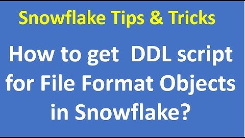 Snowflake Tips & Tricks #6: How to get  DDL script for File Format Objects in Snowflake?| VCKLY Tech