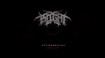 Blight - Haemorrhage