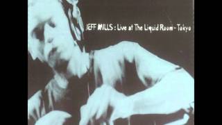 Segment 2 (Complete) - Jeff Mills / Live In The Liquid Room
