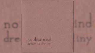 No Clear Mind - Dream is destiny [FullAlbum] 2012