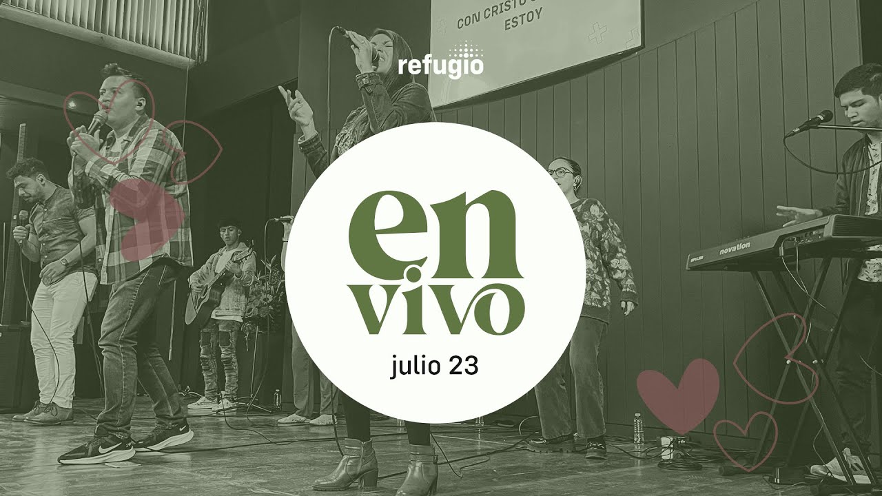 🔴 Celebración Dominical | Iglesia Refugio | Julio 23 del 2023 - YouTube
