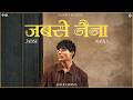 Jabse Naina Official Visualiser Abeer Chopra Sthetick On Keyys UR Debut New Hindi Songs 