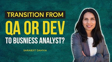 How to Transition from Dev or QA to Business Analyst?