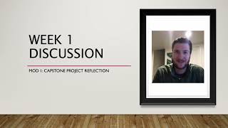 Mod1 (MIS581-1):  Discussion Forum - Capstone Project Introduction
