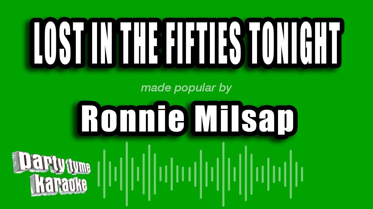 Ronnie Milsap - Lost In The Fifties Tonight (Karaoke Version