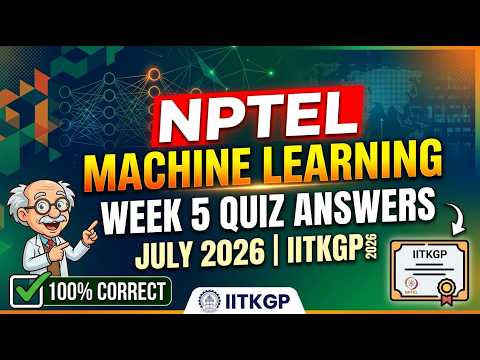 NPTEL Introduction To Machine Learning Week 5 Quiz Answers 2026 | IITKGP | NPTEL July 2026