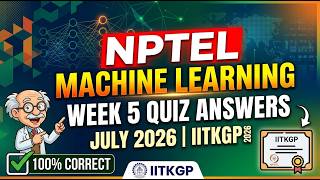NPTEL Introduction To Machine Learning Week 5 Quiz Answers 2026 | IITKGP | NPTEL July 2026
