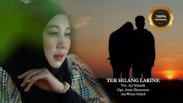 AYI NIRMALA - TEK SELANG LAKINE ( Official Musik Video )
