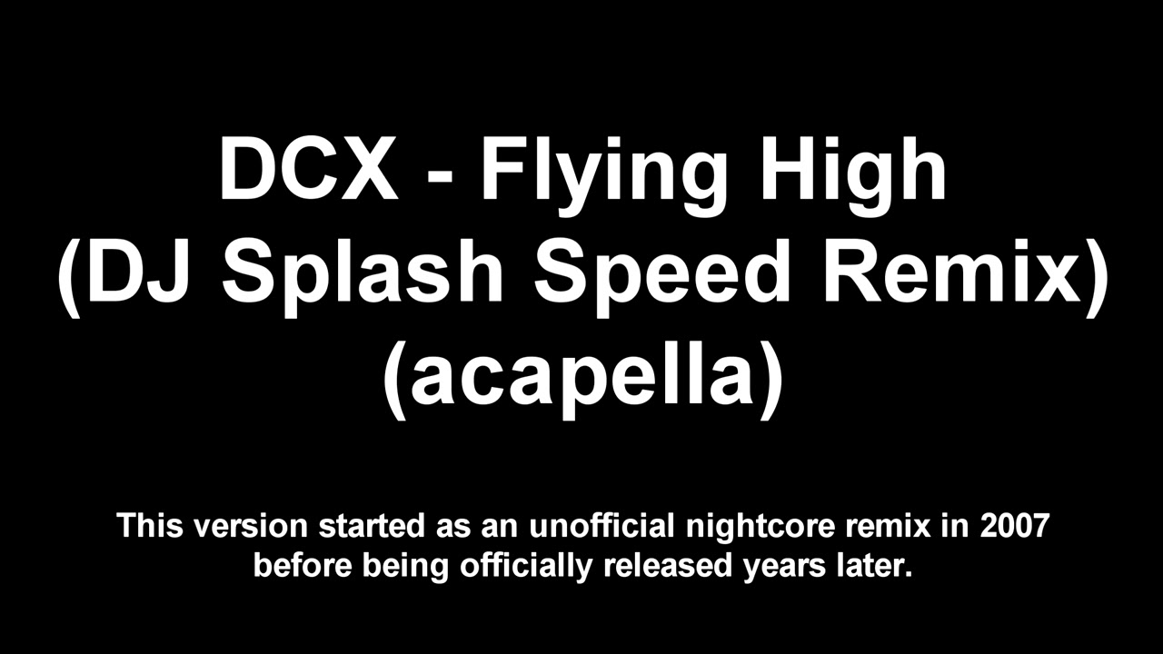 DCX - Flying High (DJ Splash Speed Remix) (acapella)