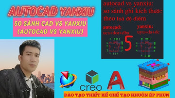 AUTOCAD VS YANXIU SO SÁNH GHI KÍCH THƯỚC TỌA ĐỘ ĐIỂM|MOLDPRO|CREO NX AUTOCAD YANXIU MOLD MOULD KHUÔN