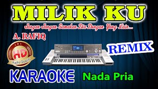 Milikku Remix Karaoke A Rafiq HD Audio Nada Pria