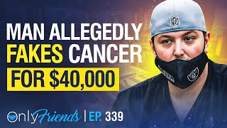 [SCANDAL] $40k Vegas Tab Paid by a Cancer GoFundMe | Only Friends Podcast Ep 339 | Solve for Why
