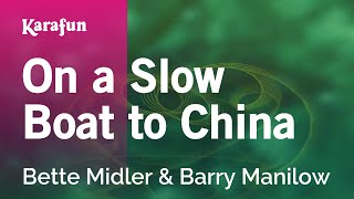 On a Slow Boat to China - Bette Midler & Barry Manilow | Karaoke Version | KaraFun