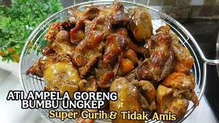 Ati Ampela Goreng Bumbu Ungkep Super Gurih & Tidak Amis, Masaknya Simpel Banget‼️