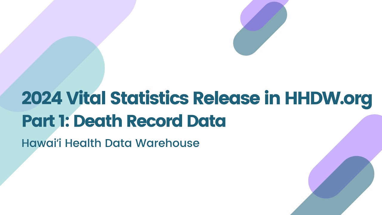 Coffee Break Webinar | 2024 Vital Statistics Release in HHDW.org, Part 1: Death Record Data