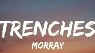 Morray - Trenches (Lyrics) New Song