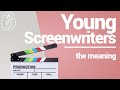 What do you mean by young screenwriters