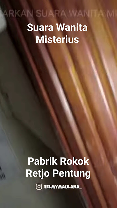 Penampakan suara wanita misterius di Pabrik Rokok Retjo Pentung #horror #horrorseries