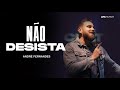 NÃO DESISTA! - ANDRÉ FERNANDES | LAGOINHA MIAMI CHURCH