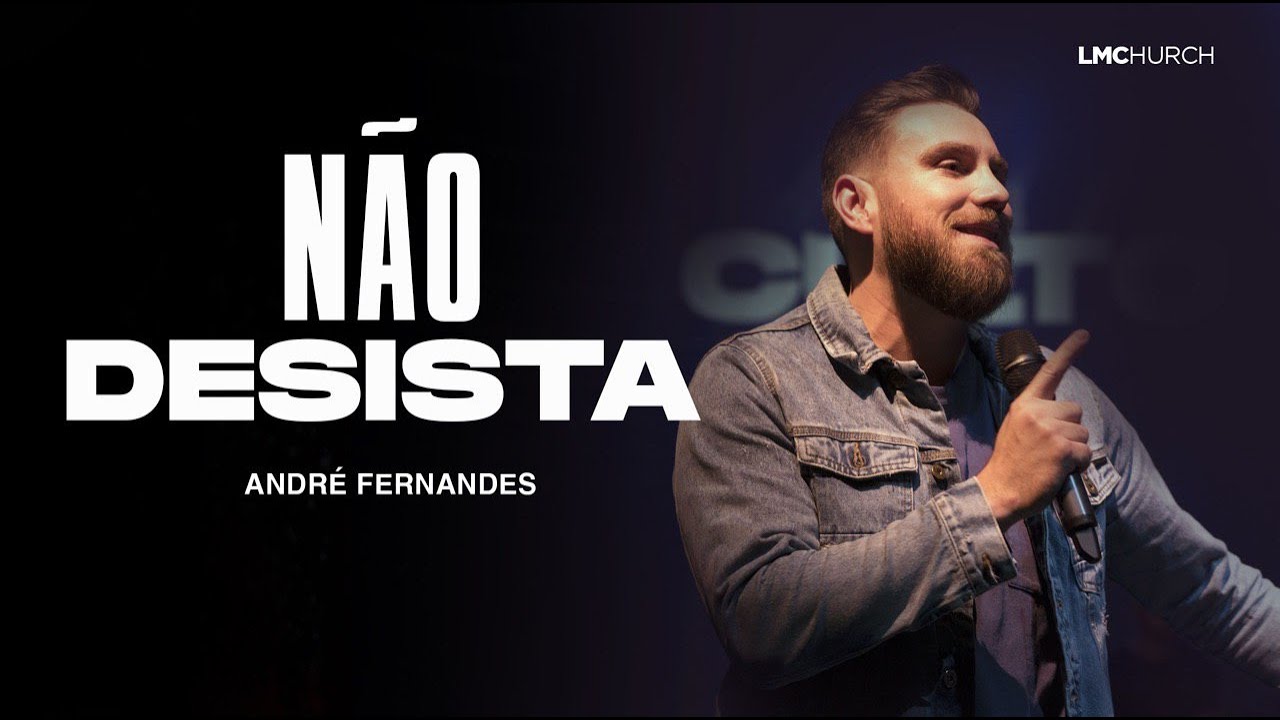 NÃO DESISTA! - ANDRÉ FERNANDES | LAGOINHA MIAMI CHURCH