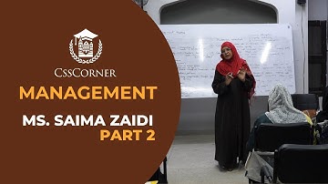 MANAGEMENT | MS SAIMA ZAIDI | CSS CORNER | PART 2