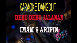 Karaoke Debu Debu Jalanan - Imam S Arifin (Karaoke Dangdut Tanpa Vocal)