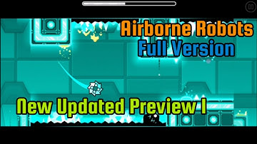 Geometry Dash Airborne Robots Full Version New Update Preview 1