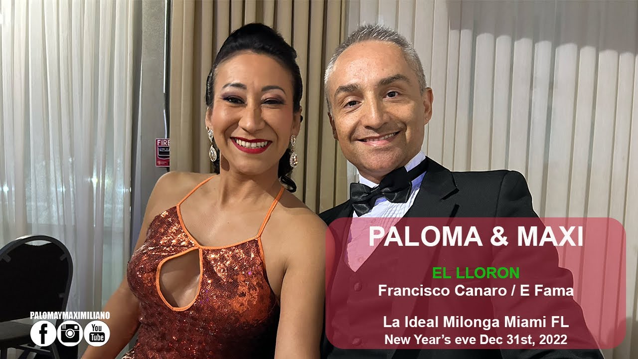 Paloma & Maximiliano Milonga El Lloron. La Ideal Milonga. 12/31/2022