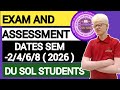 SOL EXAM AND INTERNAL ASSESSMENT DATES 2026 2ND 4TH 6TH 8TH SEMESTER 