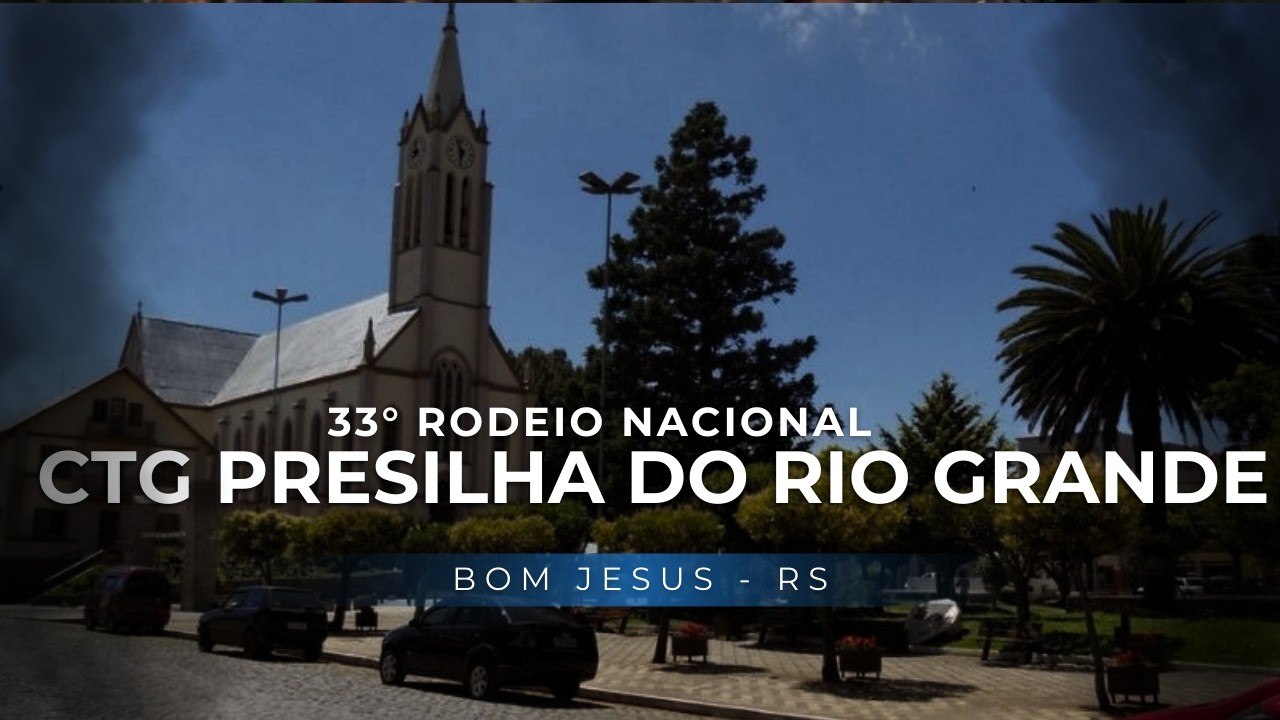33° RODEIO CRIOULO NACIONAL CTG PRESILHA DO RIO GRANDE (DOMINGO) BOM JESUS - RS