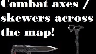 Celebrity Black Ops 2 - Spawn Combat Axe / Skewer Across the Map (Meltdown, Cargo, Carrier, Hijacked, Turbine) Wealth