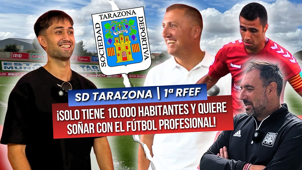 ⚽️🎙️SD Tarazona: el club más humilde de 1ª RFEF que rozó el ascenso a Segunda | REPORTAJE