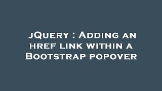 jQuery : Adding an href link within a Bootstrap popover