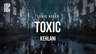 Kehlani - Toxic | Lyrics