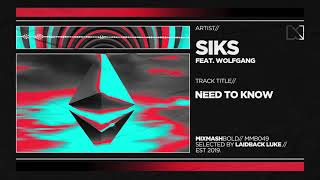 Siks feat. Wolfgang - Need To Know