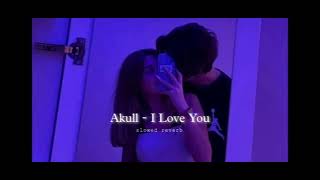 AKULL I LOVE YOU ( LOFI SONG)(( SIOW REVERB))🥀