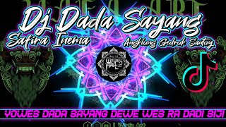 Dj Yowes Dada Sayang Viral TikTok Remix Terbaru 2020 | Safira Inema - Dada Sayang Gedruk Santuy