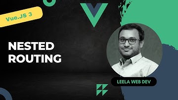 50. Create Nested Routing using Vue router - Vue 3